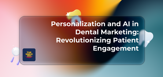 Personalization and AI in Dental Marketing: Revolutionizing Patient Engagement