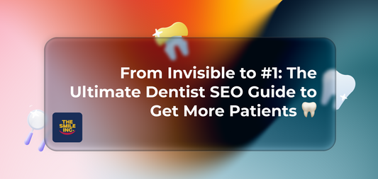 From Invisible to #1: The Ultimate Dentist SEO Guide to Get More Patients 🦷