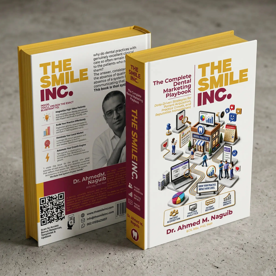 The Smile Inc. The Complete Dental Marketing Playbook: Data-Driven Strategies for Patient Acquisition, Practice Growth, and Reputation Management.
